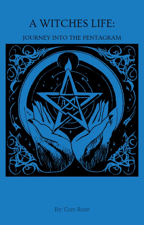 A Witches Life: Journey Into The Pentagram by CamRoze