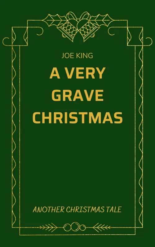 A VERY GRAVE CHRISTMAS by JOE_KING