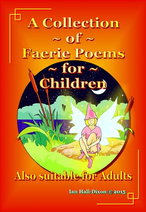A Collection of Faerie Poetry for Children by ianhalldixon