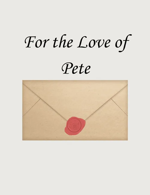 For the Love of Pete by WritingReese
