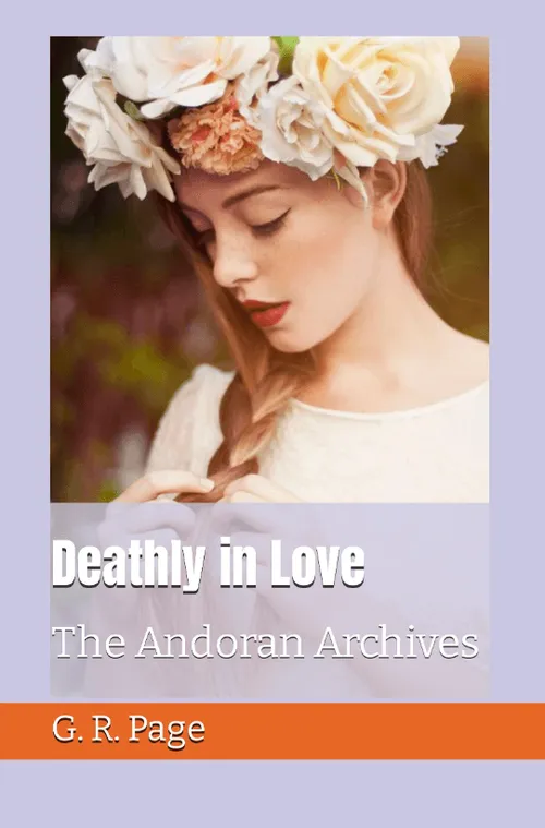 Deathly in Love: the Andoran Archives by GRPage27