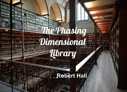 The Phasing Dimensional Library by Rbh8001