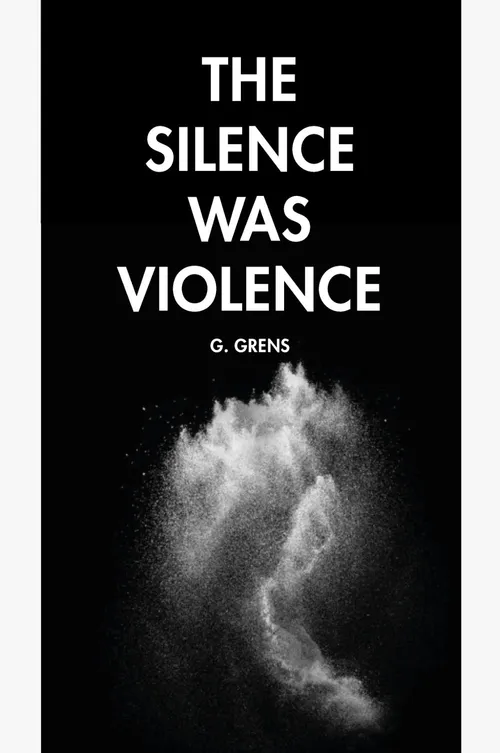 The Silence was Violence by Argeodeema