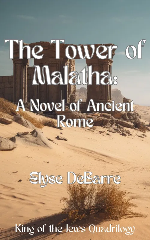 The Tower of Malatha: A Novel of Ancient Rome by Elysha