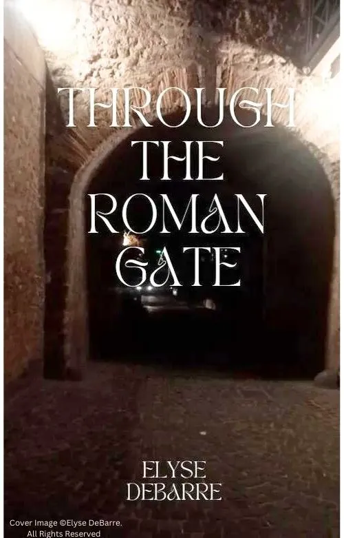 Through the Roman Gate by Elysha