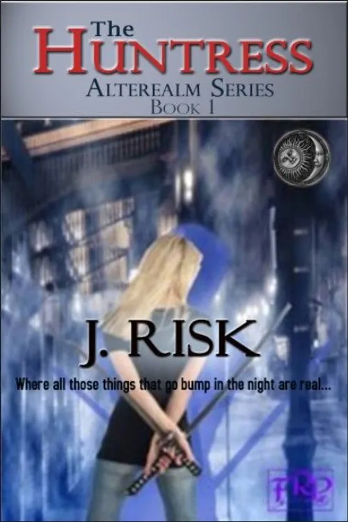 The Huntress : The Alterealm Series Book 1 by JacqPaige_JRisk