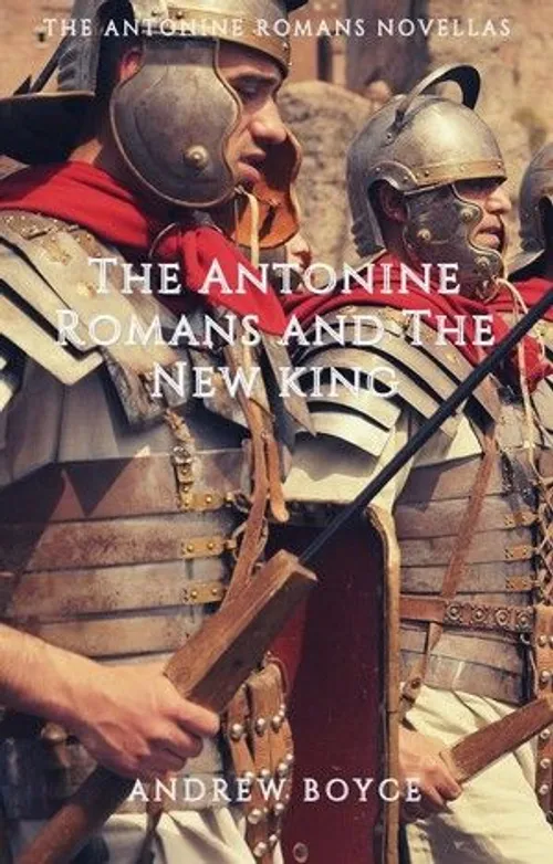 The Antonine Romans and The New King  by andrewboyce