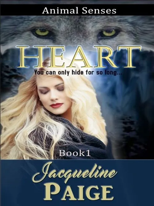 Heart : Book 1 Animal Senses Series by JacqPaige_JRisk