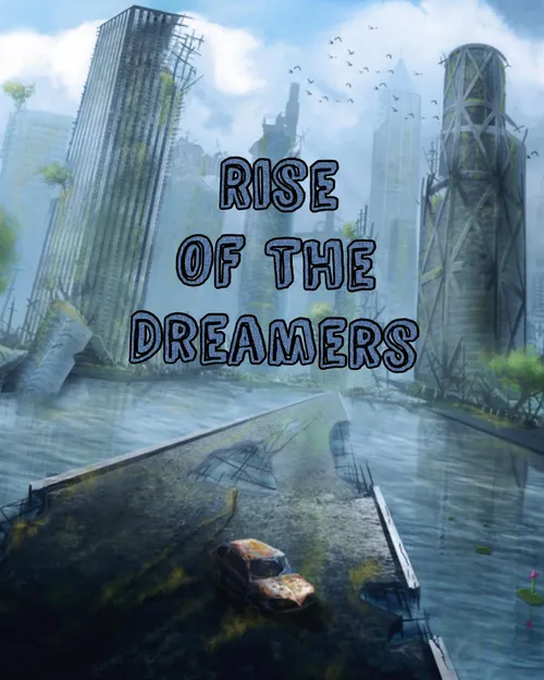 Rise Of The Dreamers by LilithGrace