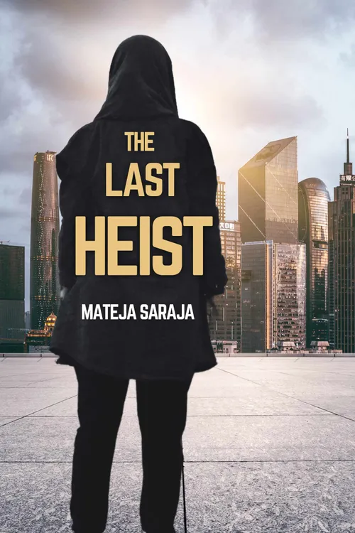 The Last Heist by Mateja